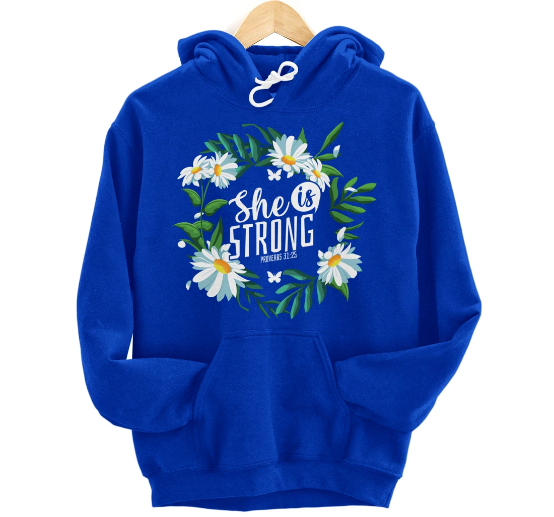 Christian Bible Verse She Is Strong Proverbs 31:25 Flower Pullover Hoodie