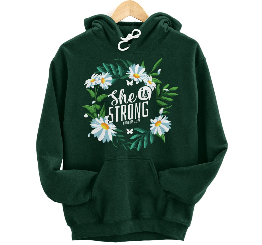 Christian Bible Verse She Is Strong Proverbs 31:25 Flower Pullover Hoodie
