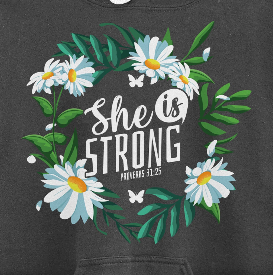 Christian Bible Verse She Is Strong Proverbs 31:25 Flower Pullover Hoodie