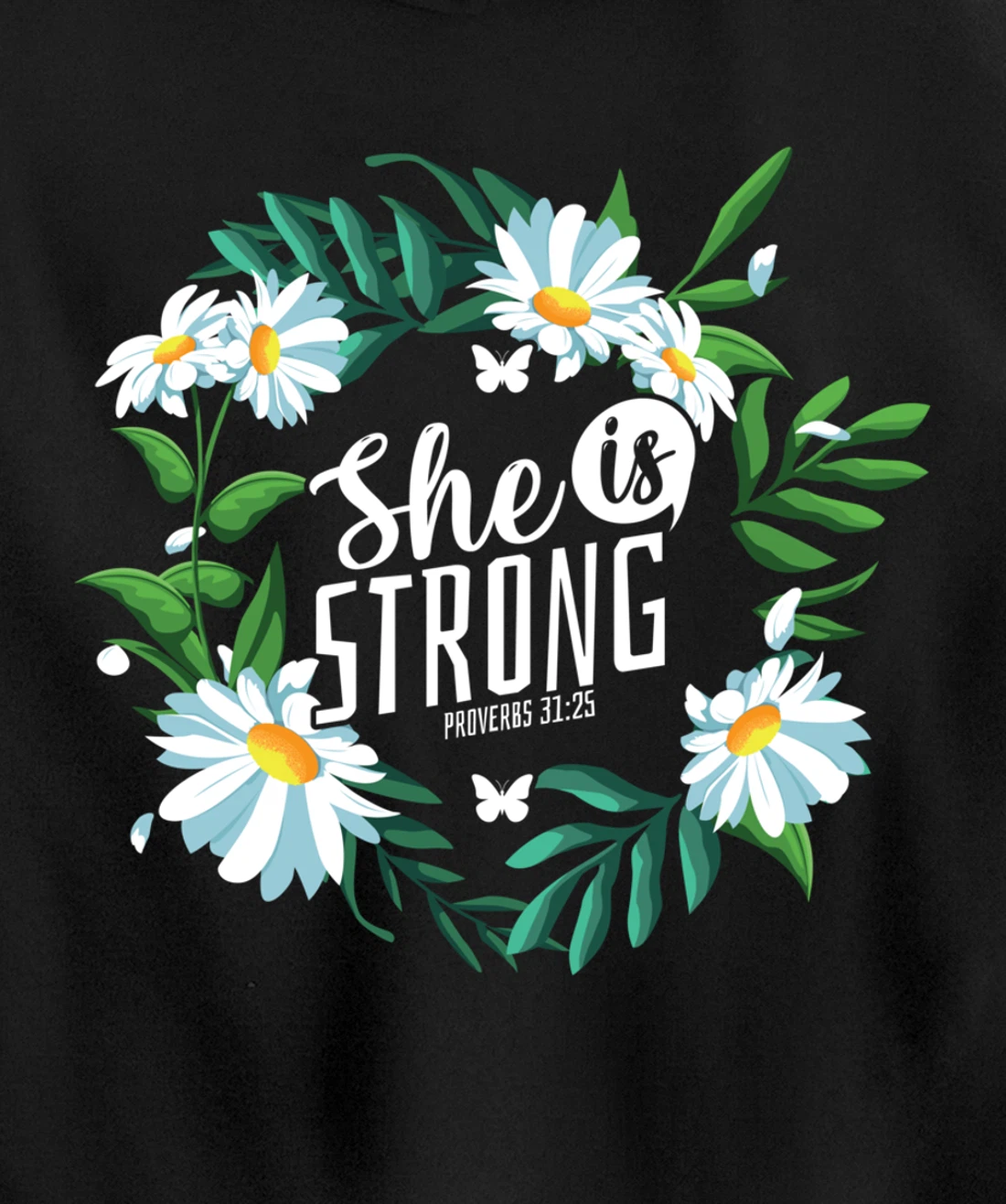 Christian Bible Verse She Is Strong Proverbs 31:25 Flower Pullover Hoodie
