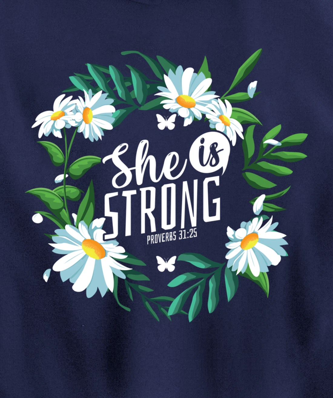 Christian Bible Verse She Is Strong Proverbs 31:25 Flower Pullover Hoodie