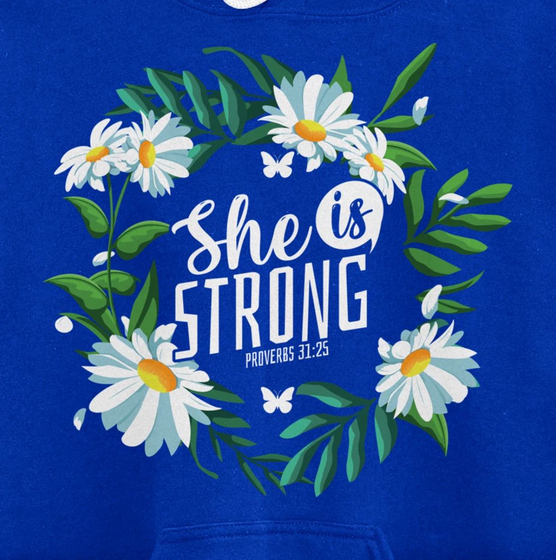 Christian Bible Verse She Is Strong Proverbs 31:25 Flower Pullover Hoodie