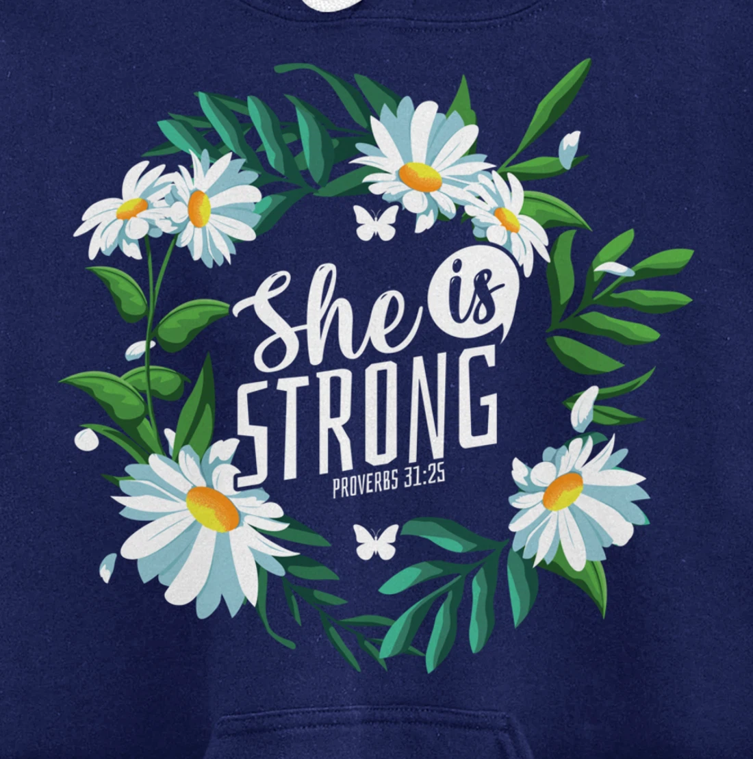 Christian Bible Verse She Is Strong Proverbs 31:25 Flower Pullover Hoodie