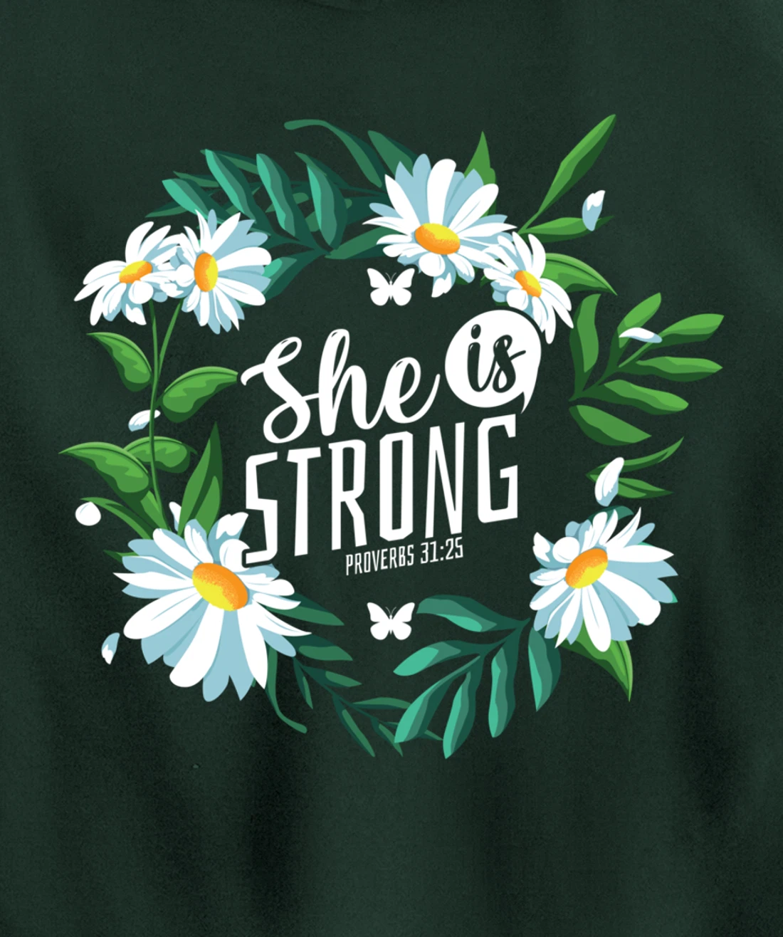 Christian Bible Verse She Is Strong Proverbs 31:25 Flower Pullover Hoodie