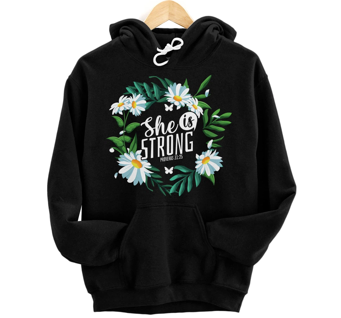Christian Bible Verse She Is Strong Proverbs 31:25 Flower Pullover Hoodie