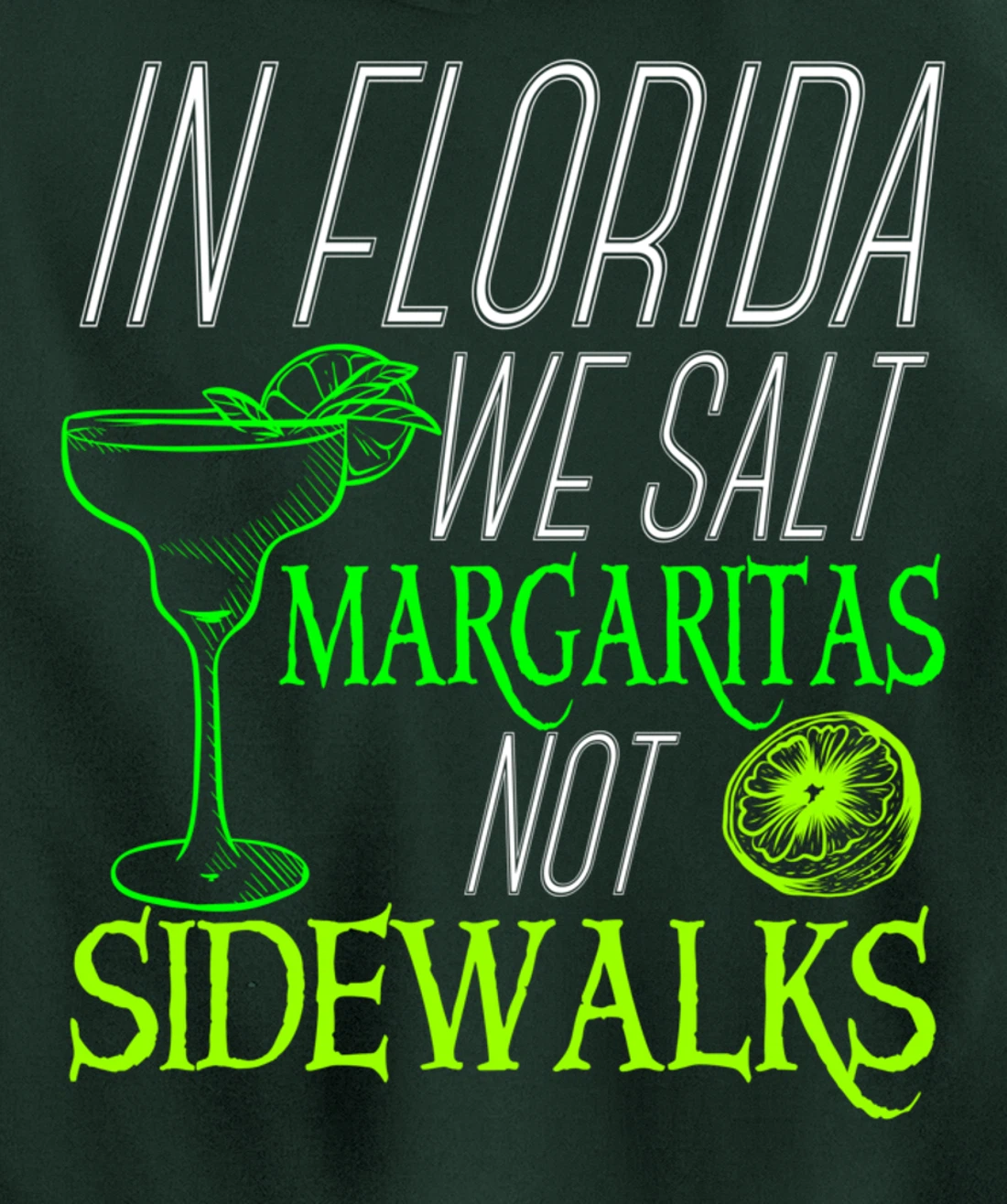 In Florida We Salt Margaritas Not Sidewalks Drinking Pullover Hoodie