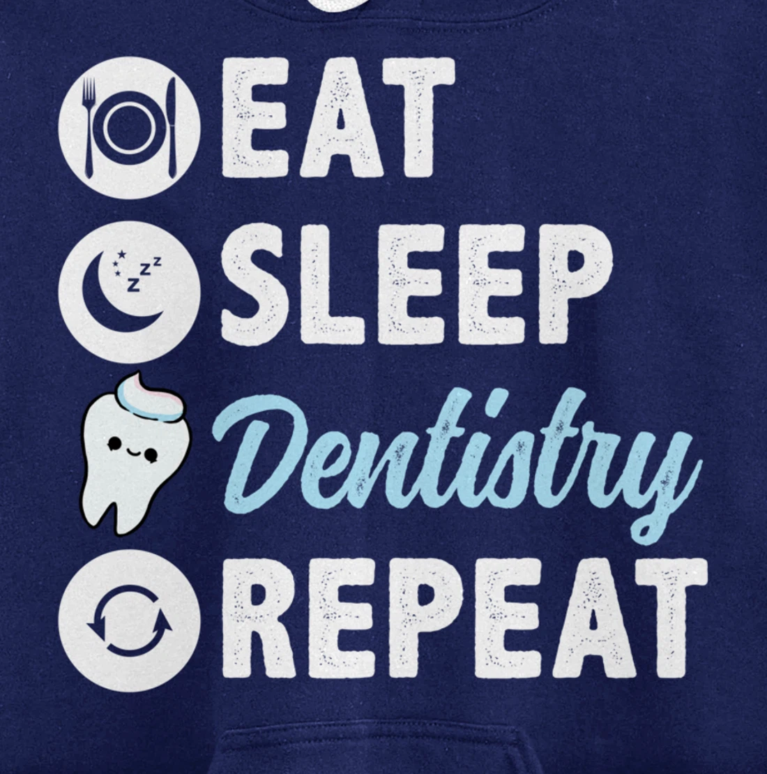 Eat Sleep Dentistry Repeat Dental Student Pullover Hoodie