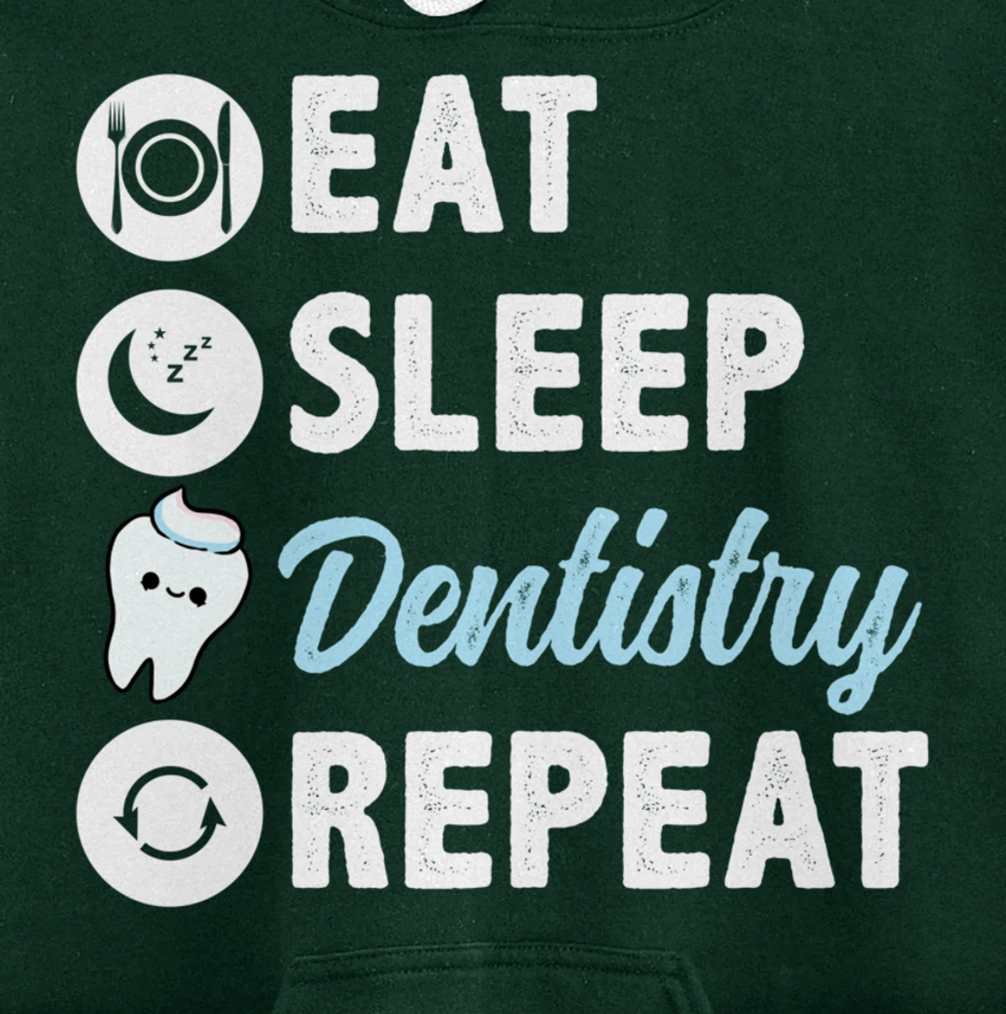 Eat Sleep Dentistry Repeat Dental Student Pullover Hoodie