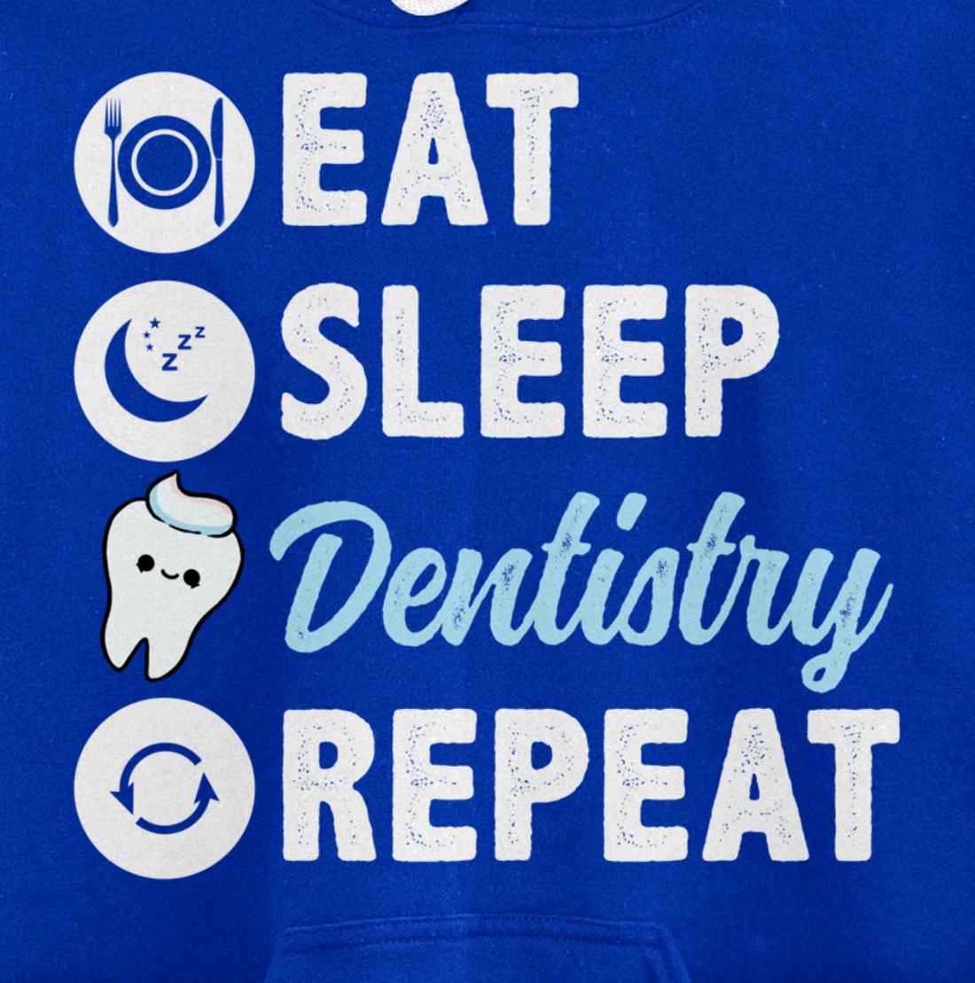 Eat Sleep Dentistry Repeat Dental Student Pullover Hoodie