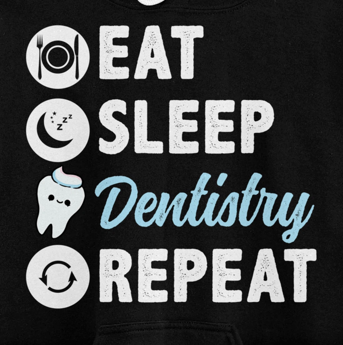 Eat Sleep Dentistry Repeat Dental Student Pullover Hoodie