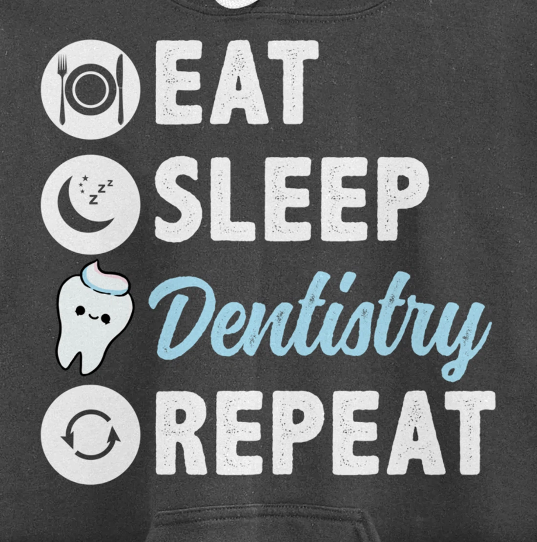 Eat Sleep Dentistry Repeat Dental Student Pullover Hoodie
