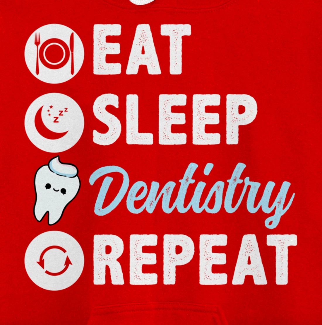 Eat Sleep Dentistry Repeat Dental Student Pullover Hoodie