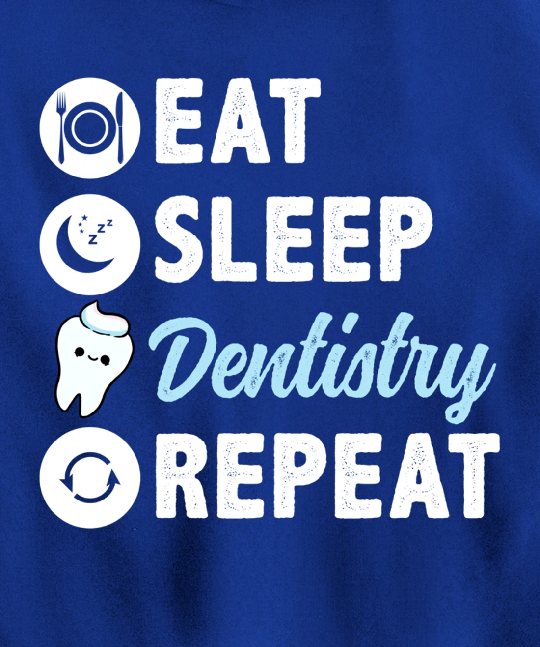 Eat Sleep Dentistry Repeat Dental Student Pullover Hoodie