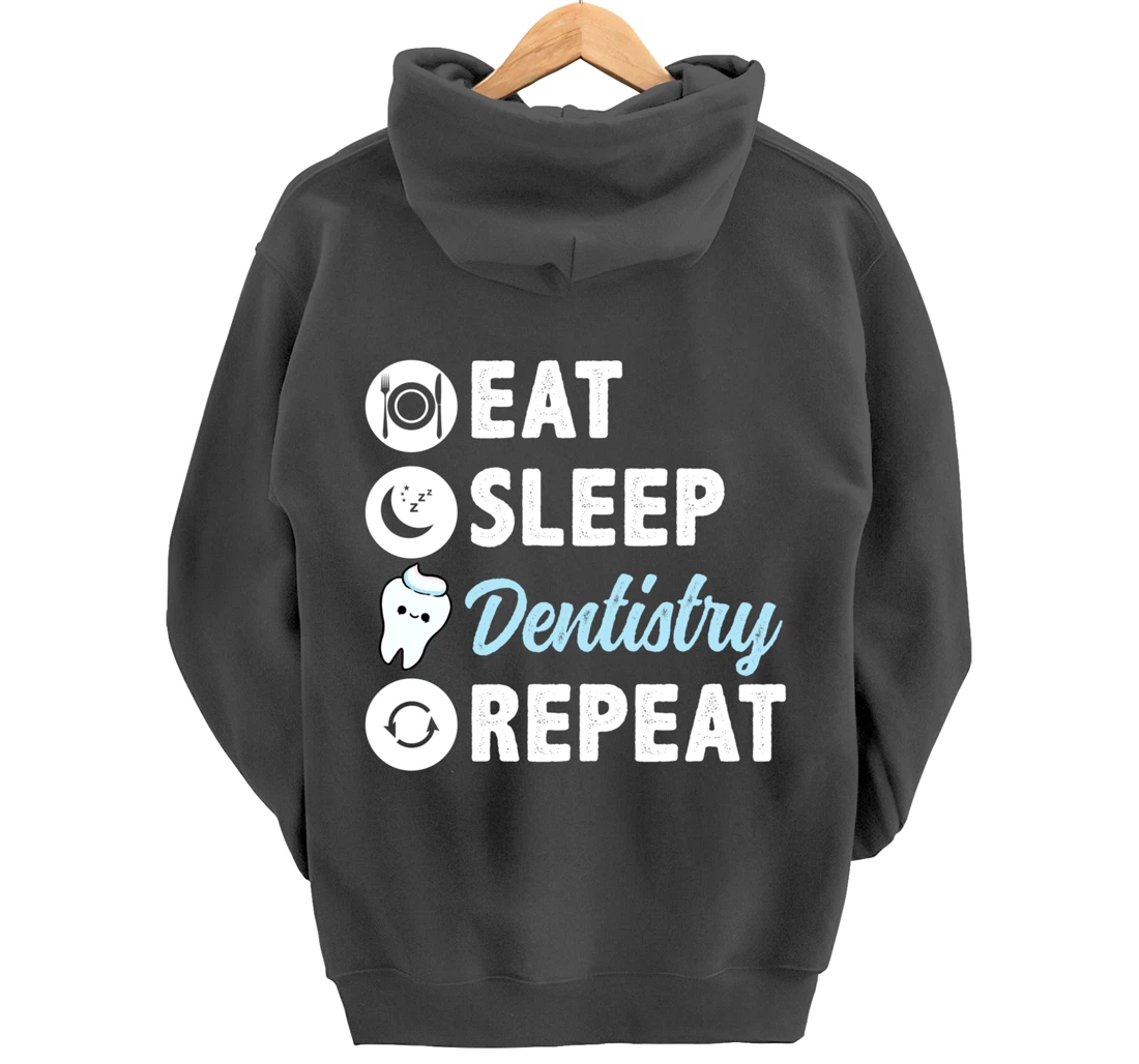 Eat Sleep Dentistry Repeat Dental Student Pullover Hoodie