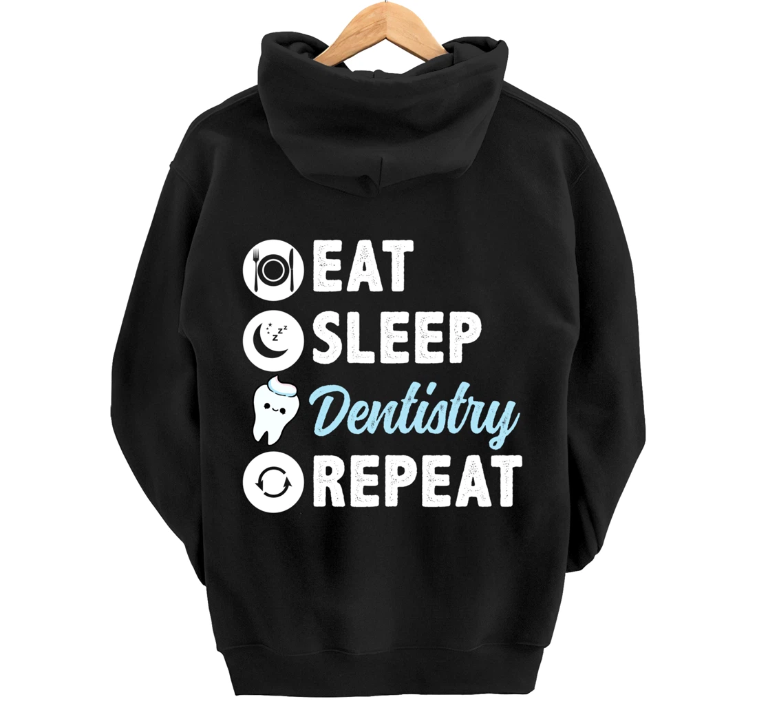 Eat Sleep Dentistry Repeat Dental Student Pullover Hoodie