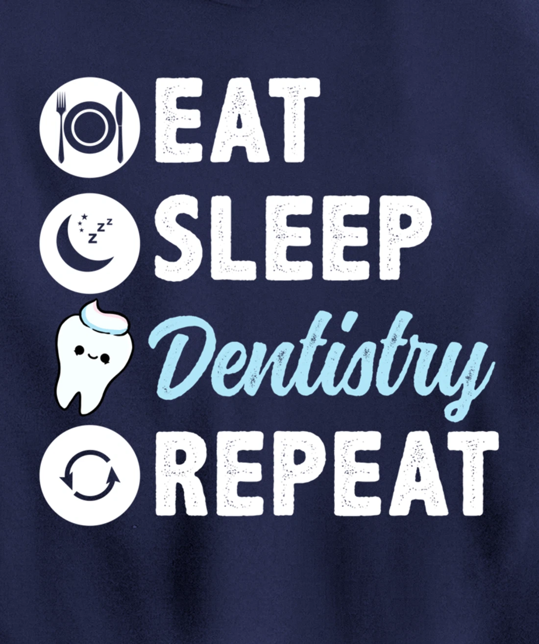 Eat Sleep Dentistry Repeat Dental Student Pullover Hoodie