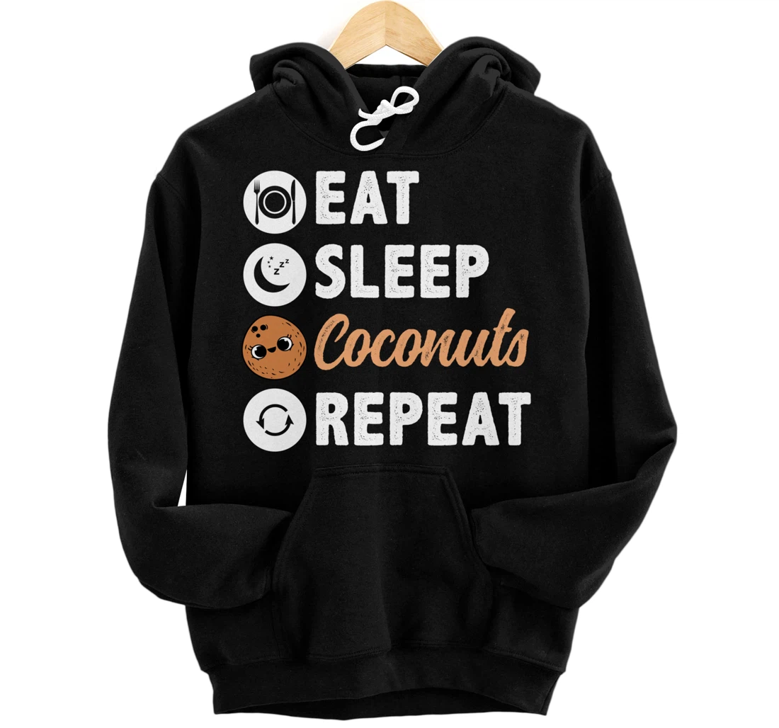 Eat Sleep Coconuts Repeat Pullover Hoodie