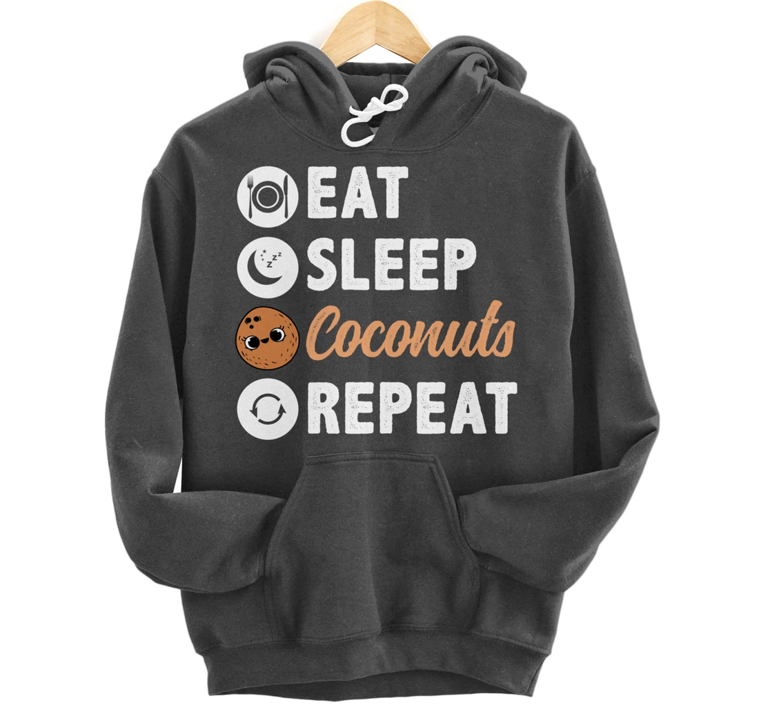 Eat Sleep Coconuts Repeat Pullover Hoodie