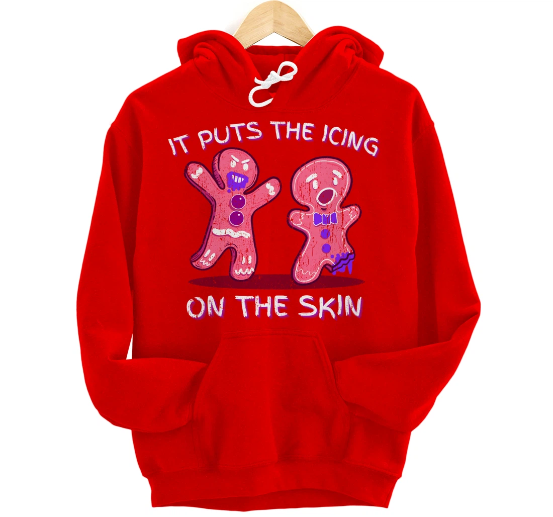 Gingerbread Man Horror It Puts The Icing On The Skin Pullover Hoodie