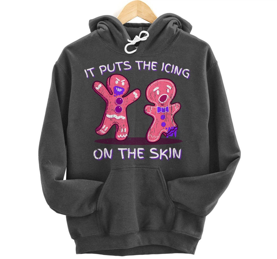 Gingerbread Man Horror It Puts The Icing On The Skin Pullover Hoodie