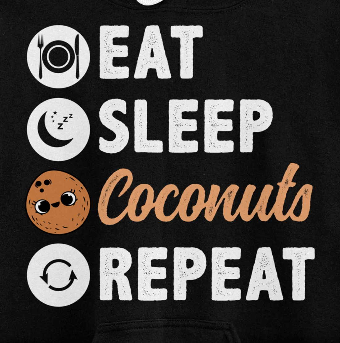 Eat Sleep Coconuts Repeat Pullover Hoodie