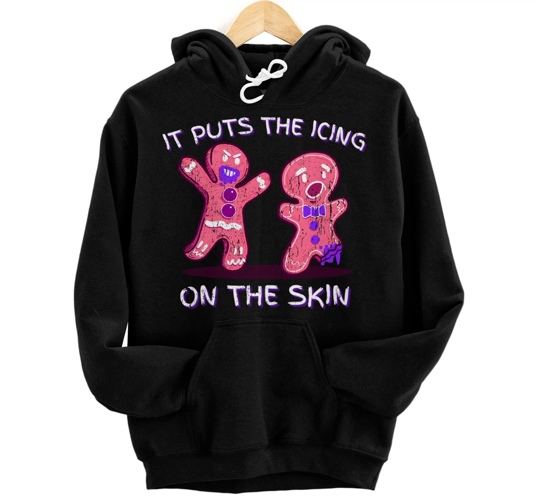 Gingerbread Man Horror It Puts The Icing On The Skin Pullover Hoodie