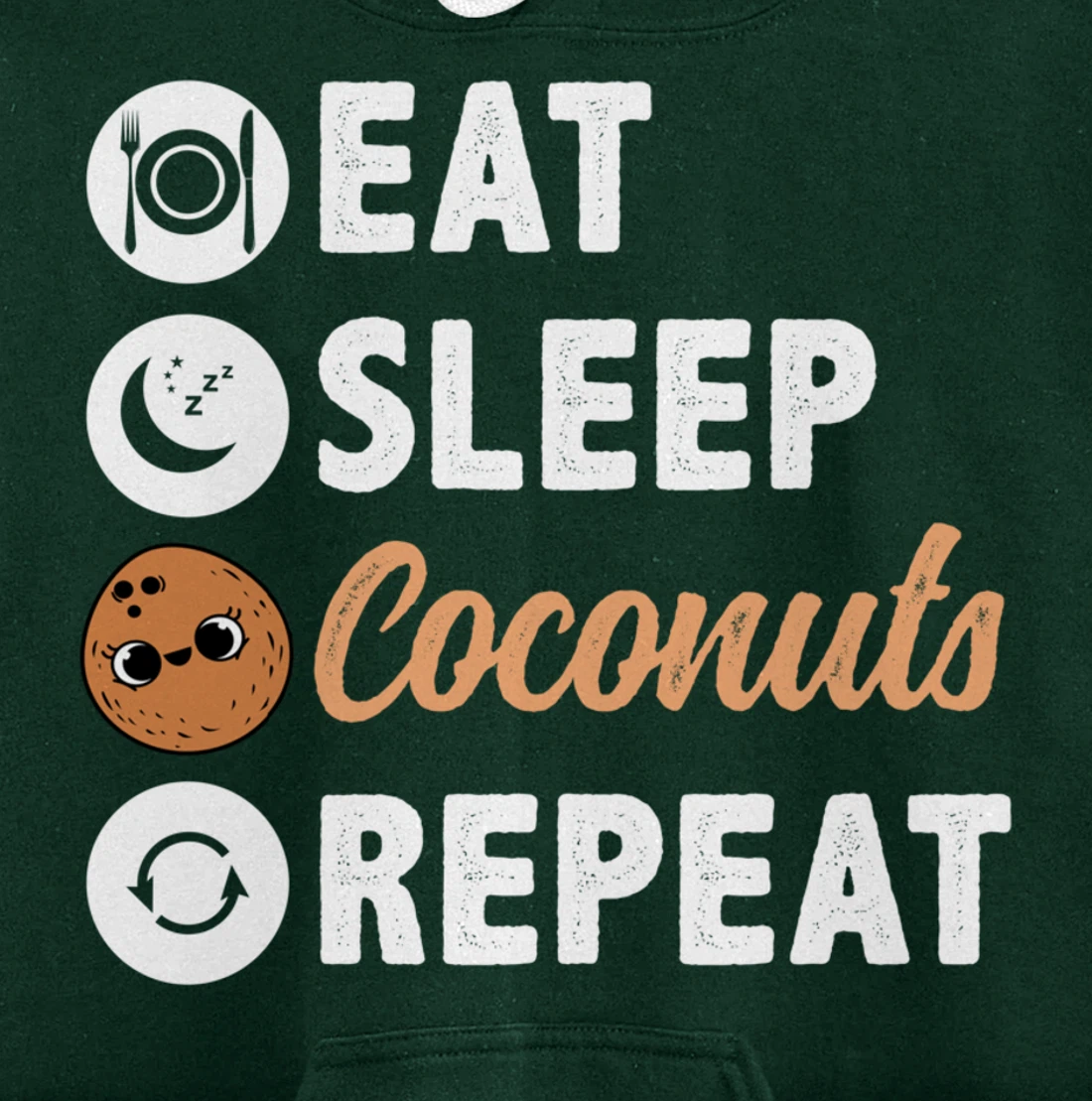 Eat Sleep Coconuts Repeat Pullover Hoodie