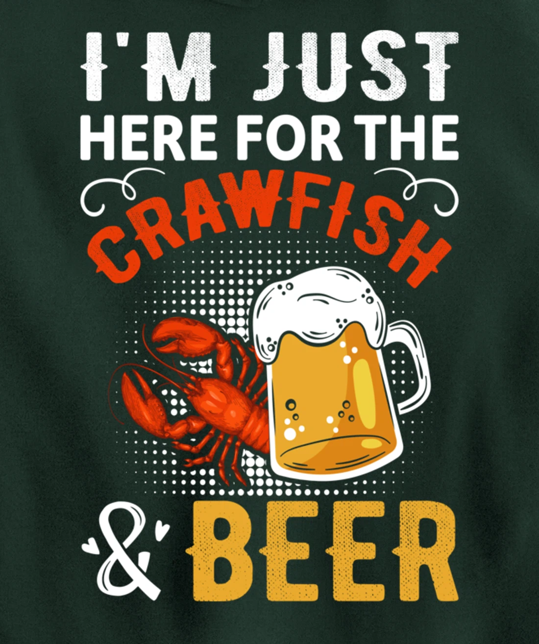 Funny Saying I'm Just Here For The Crawfish And Beer MudBug Pullover Hoodie