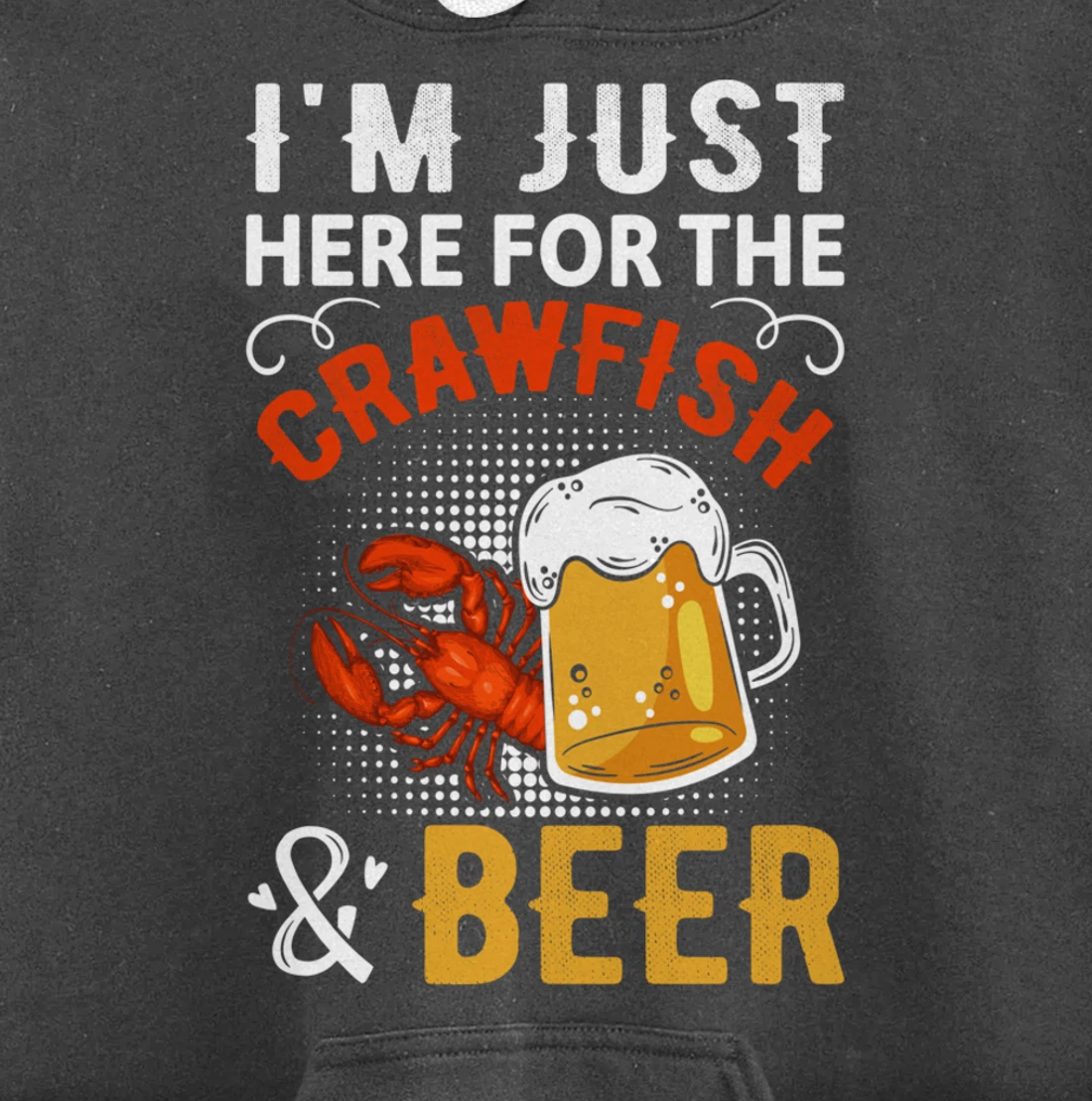 Funny Saying I'm Just Here For The Crawfish And Beer MudBug Pullover Hoodie