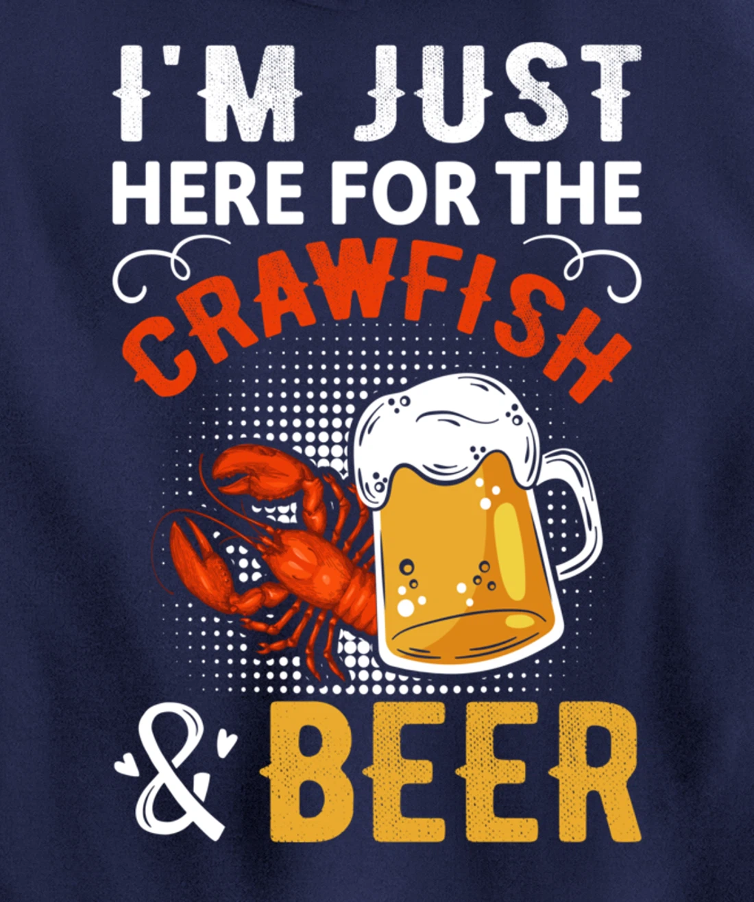 Funny Saying I'm Just Here For The Crawfish And Beer MudBug Pullover Hoodie