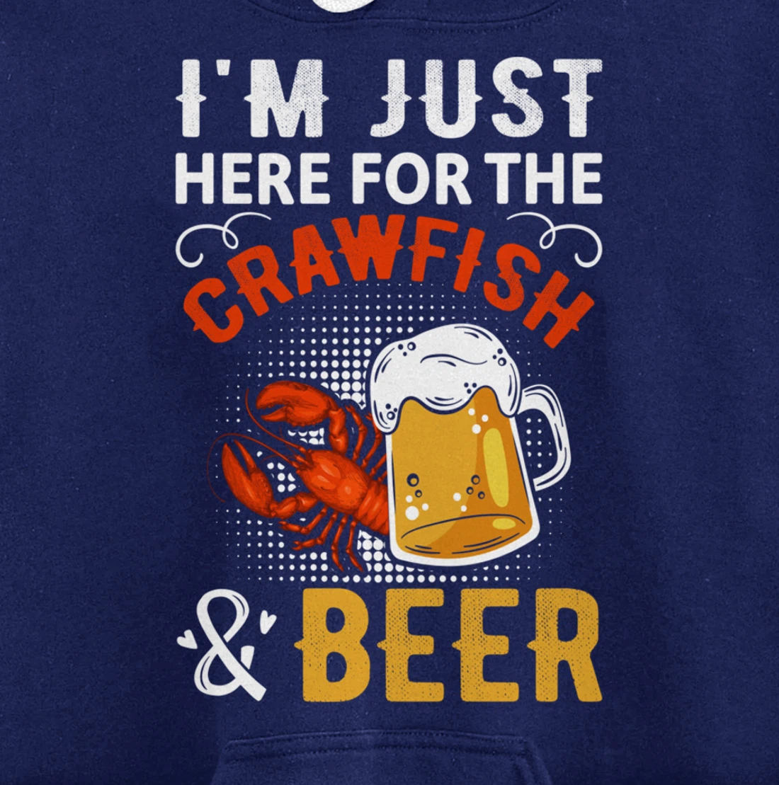 Funny Saying I'm Just Here For The Crawfish And Beer MudBug Pullover Hoodie
