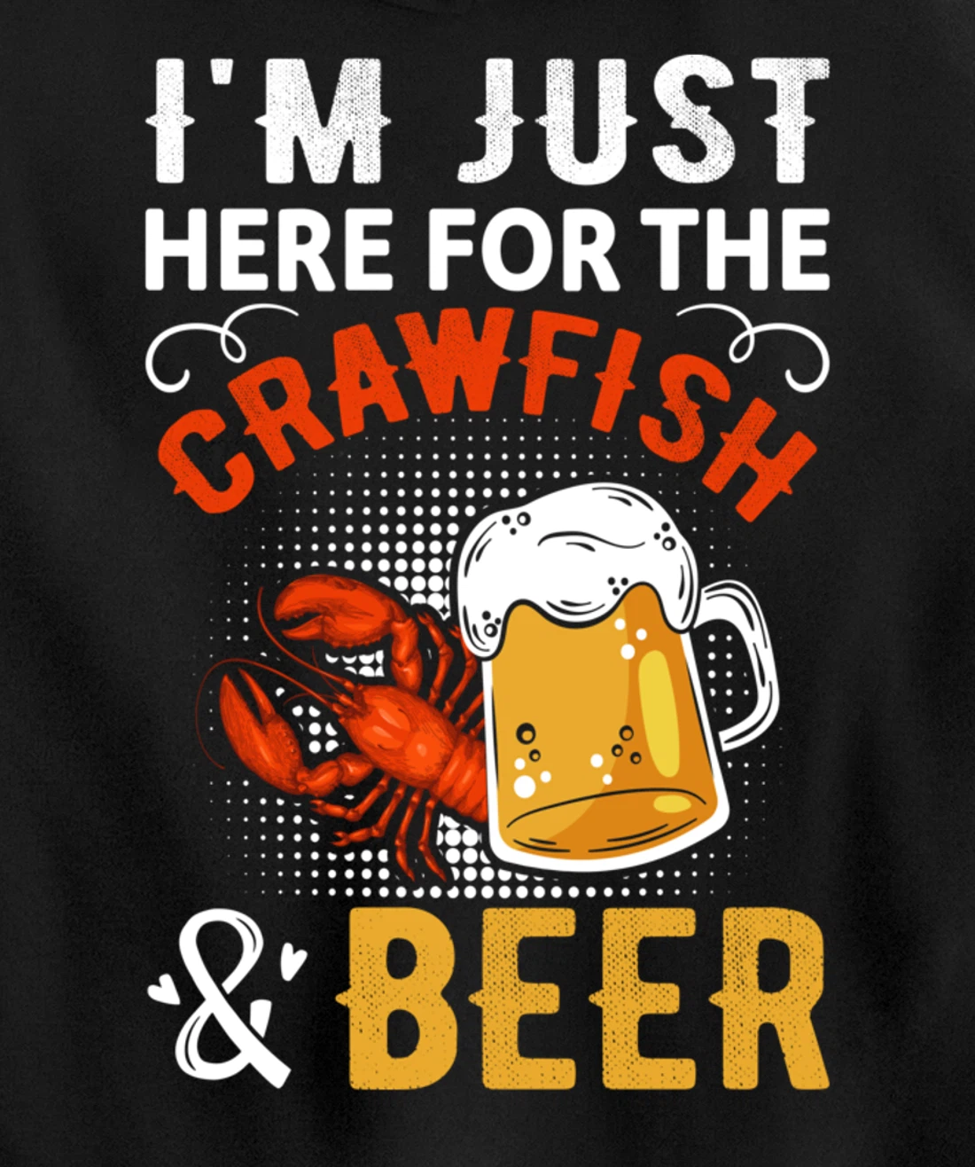 Funny Saying I'm Just Here For The Crawfish And Beer MudBug Pullover Hoodie