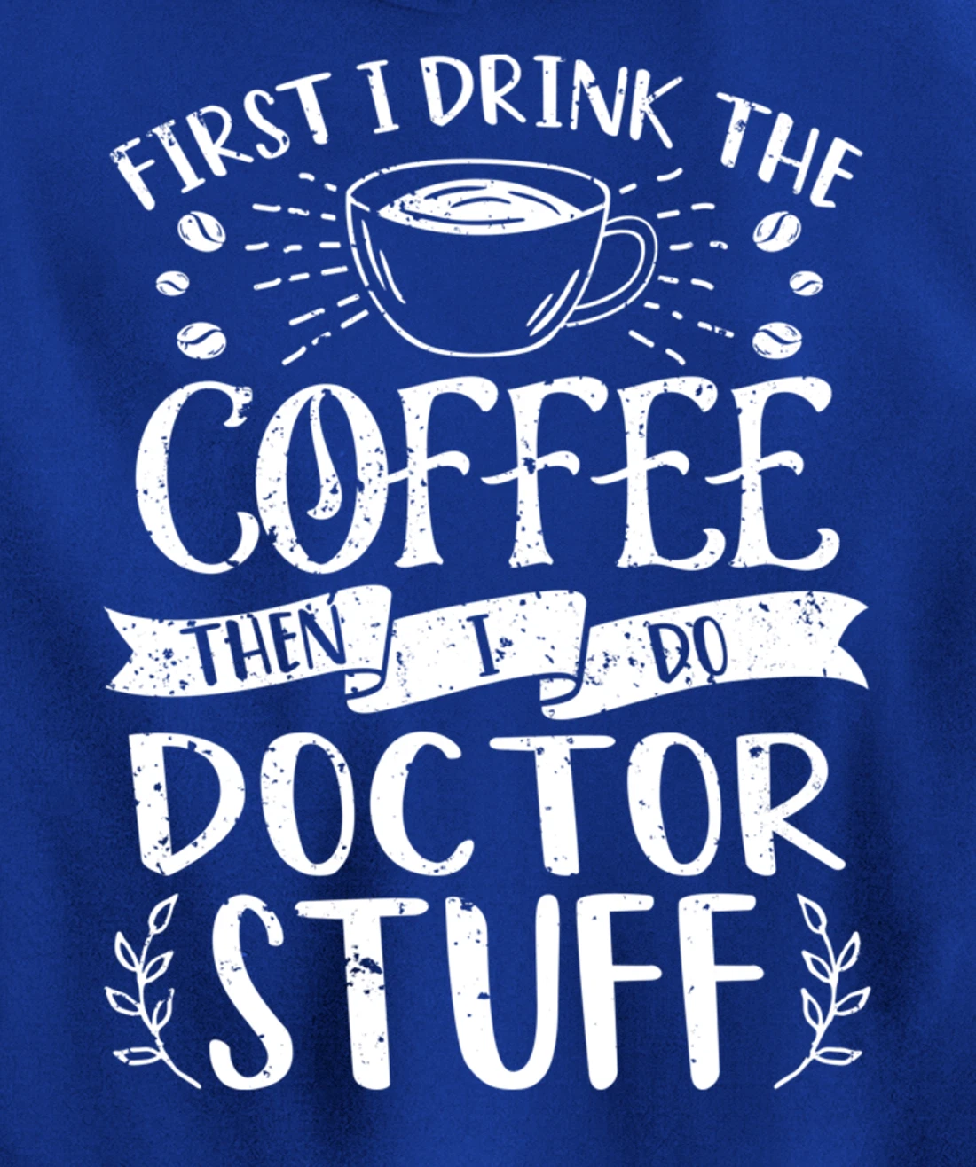 Funny Doctor Coffee Design Pullover Hoodie
