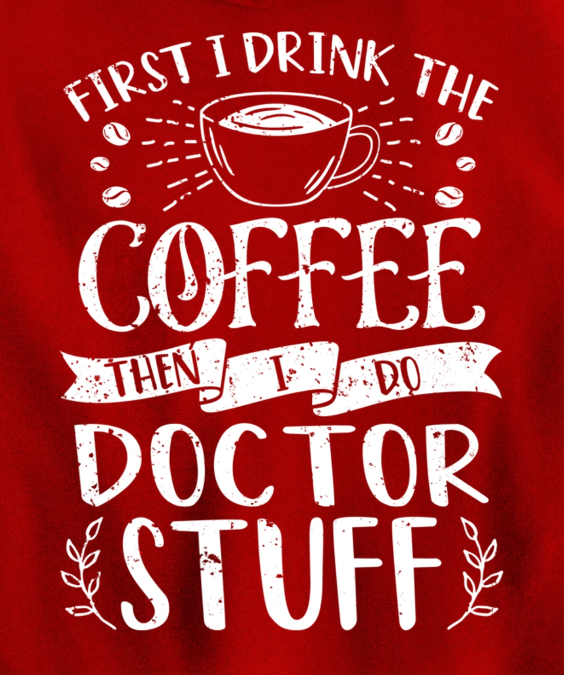 Funny Doctor Coffee Design Pullover Hoodie