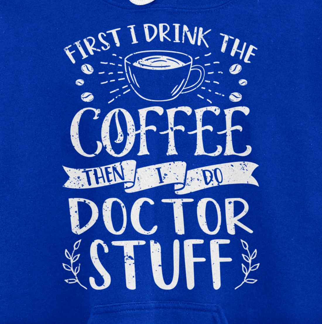 Funny Doctor Coffee Design Pullover Hoodie