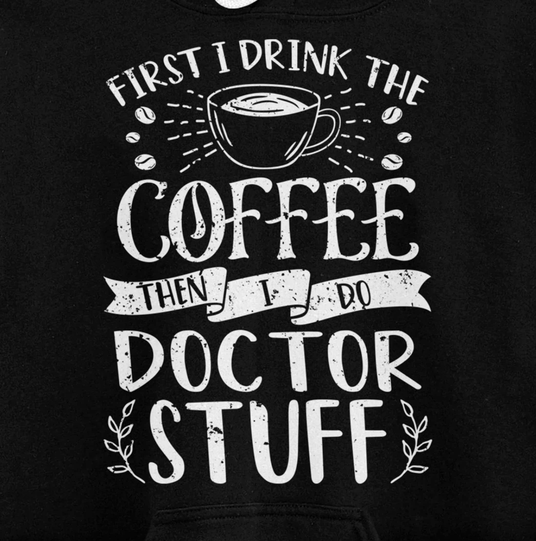 Funny Doctor Coffee Design Pullover Hoodie