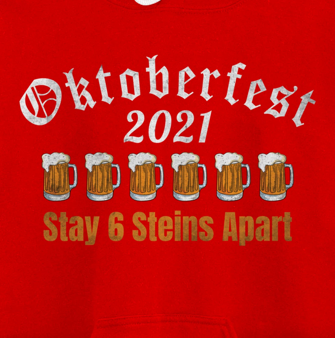 Oktoberfest 2021 6 Stein Apart Beer October Pullover Hoodie