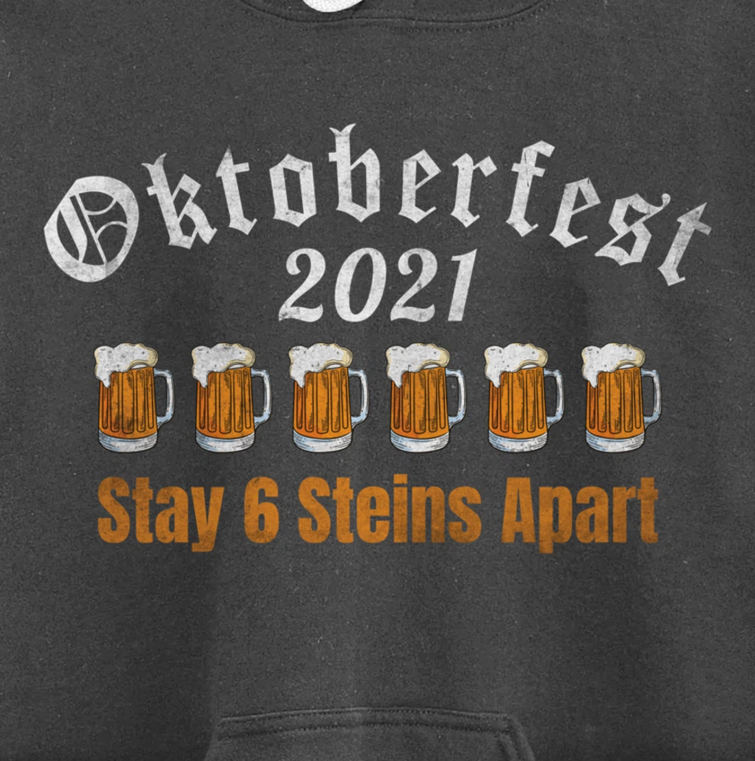 Oktoberfest 2021 6 Stein Apart Beer October Pullover Hoodie