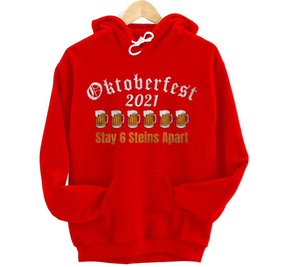 Oktoberfest 2021 6 Stein Apart Beer October Pullover Hoodie