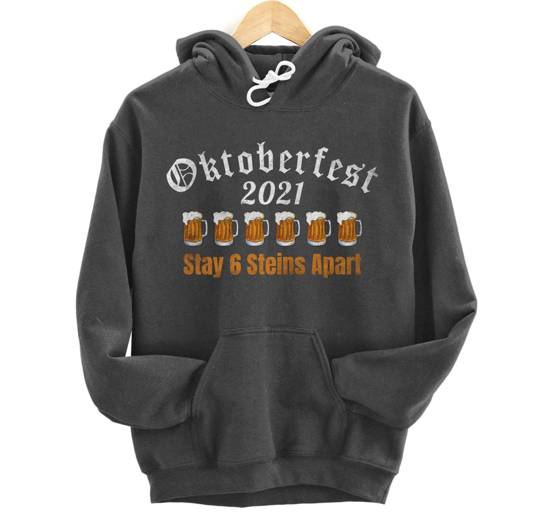 Oktoberfest 2021 6 Stein Apart Beer October Pullover Hoodie