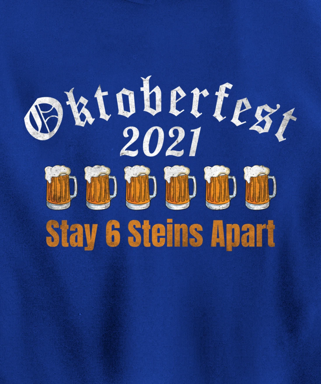 Oktoberfest 2021 6 Stein Apart Beer October Pullover Hoodie