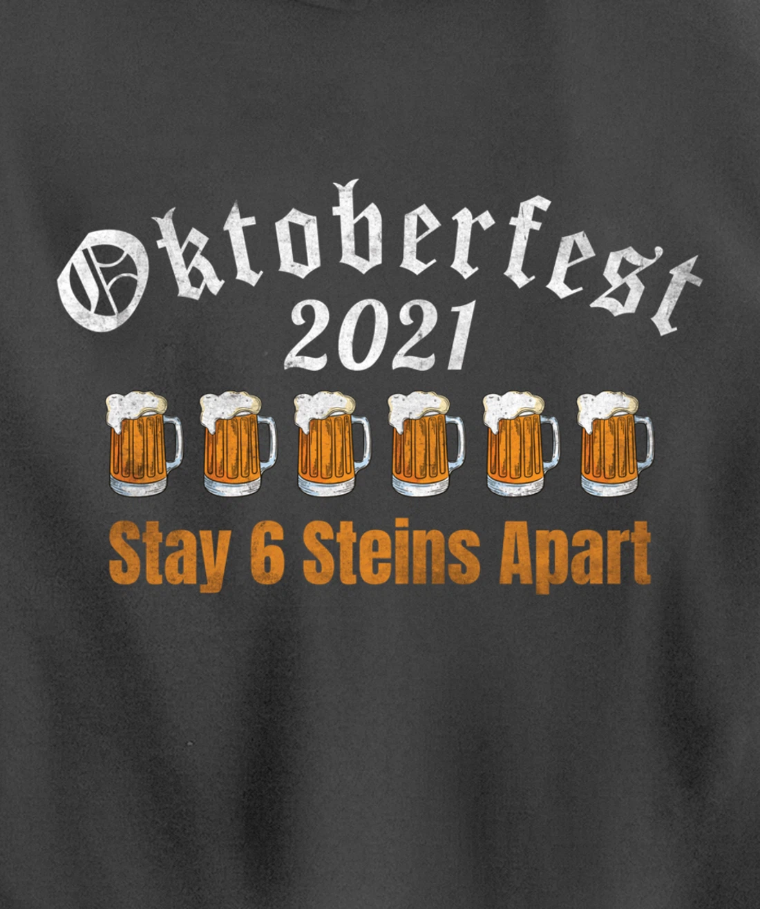 Oktoberfest 2021 6 Stein Apart Beer October Pullover Hoodie