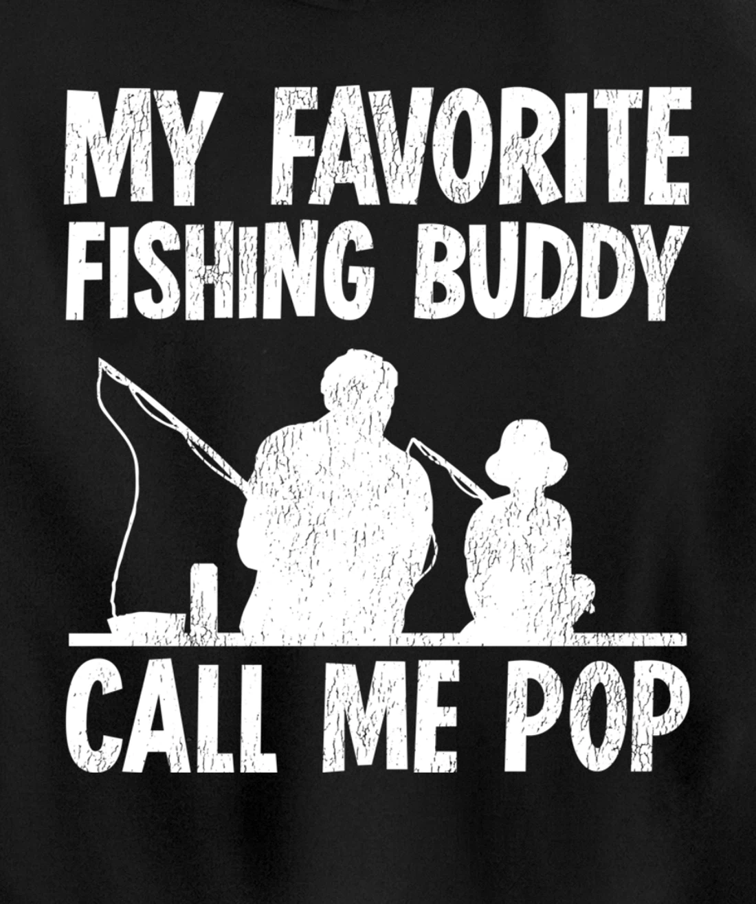 Funny My Favorite Fishing Buddy Calls Me Pop Fishing Pullover Hoodie