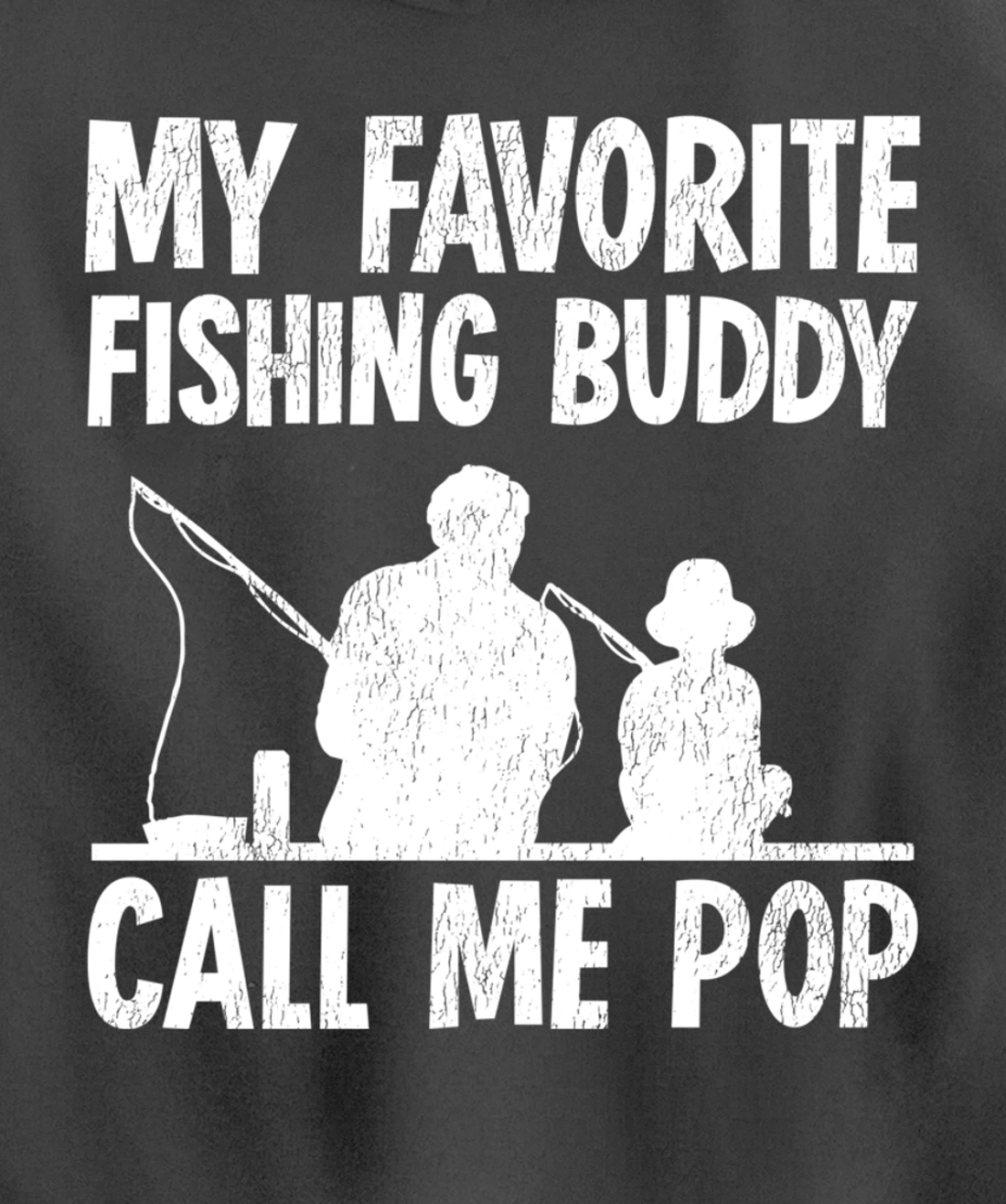 Funny My Favorite Fishing Buddy Calls Me Pop Fishing Pullover Hoodie