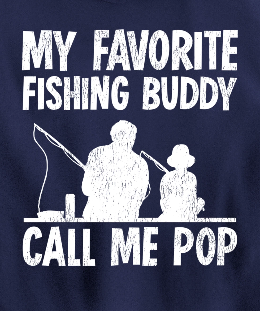 Funny My Favorite Fishing Buddy Calls Me Pop Fishing Pullover Hoodie