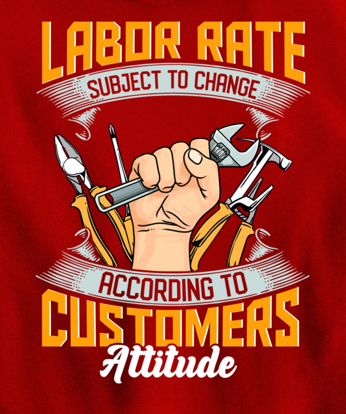 Labor Rate Subject to Change According to Customer Attitude Pullover Hoodie