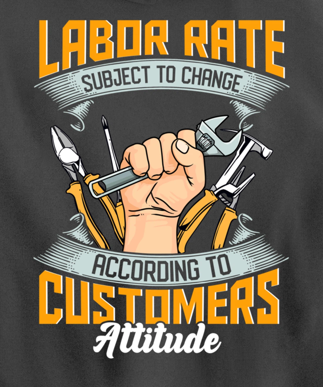 Labor Rate Subject to Change According to Customer Attitude Pullover Hoodie
