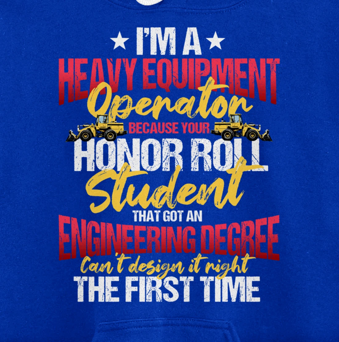 Heavy Equipment Operator Excavator Construction Backhoe Pullover Hoodie