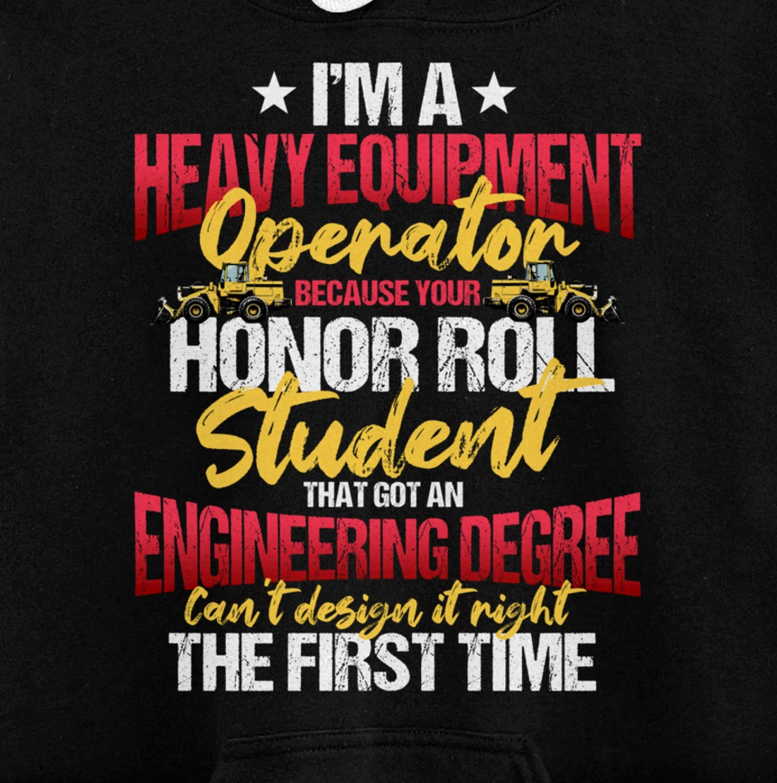 Heavy Equipment Operator Excavator Construction Backhoe Pullover Hoodie