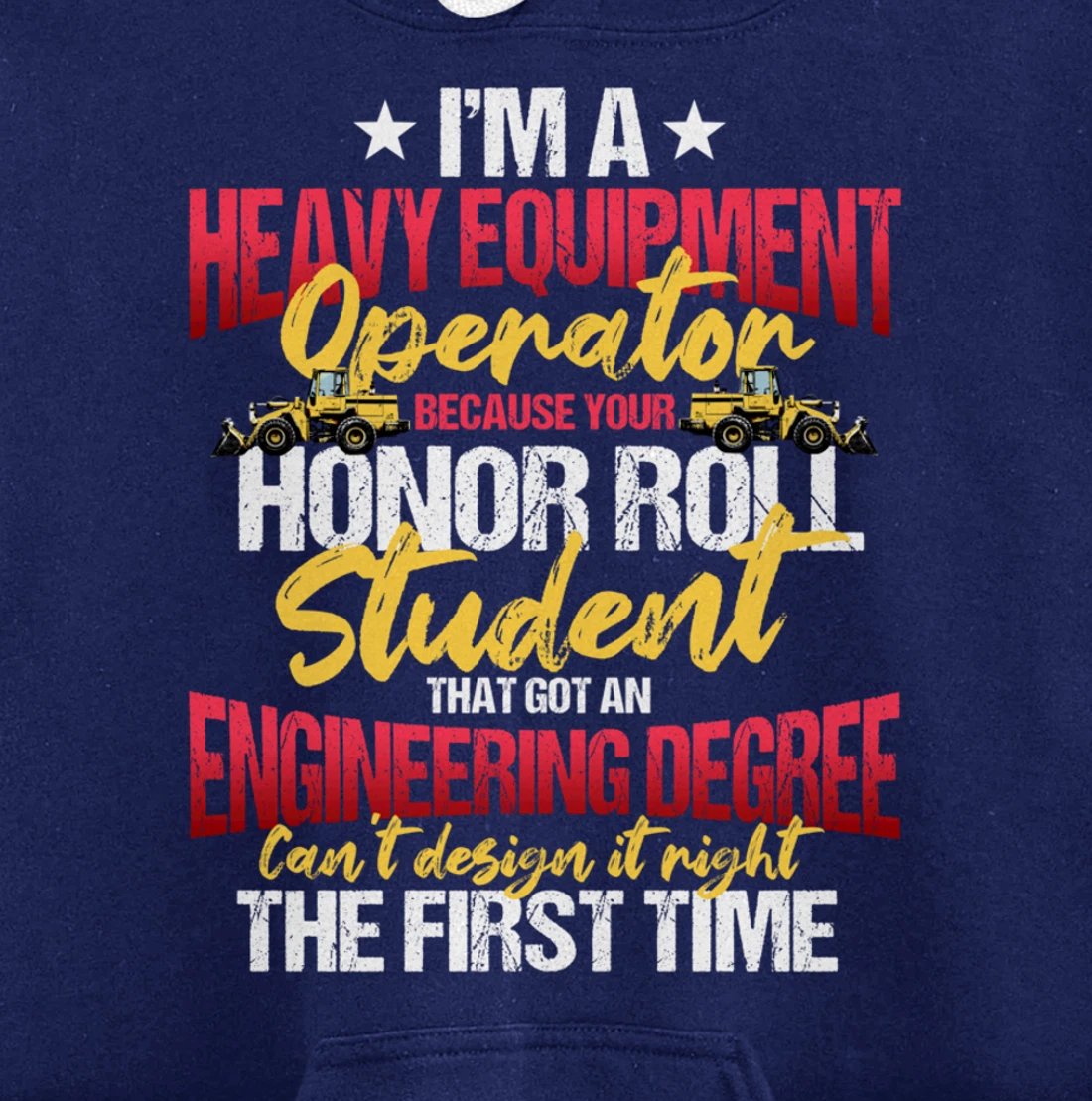 Heavy Equipment Operator Excavator Construction Backhoe Pullover Hoodie